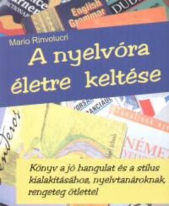 A nyelvóra életre keltése - Könyv a jó hangulat és a stílus kialakításához