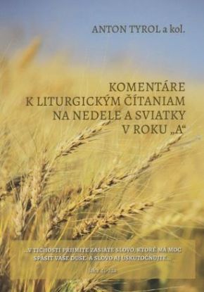 Komentáre k liturgickým čítaniam na nedele a sviatky v roku „A“