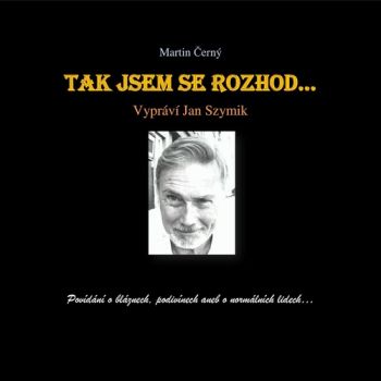 Tak jsem se rozhod...