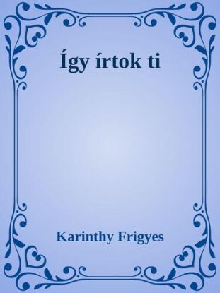 Így írtok ti