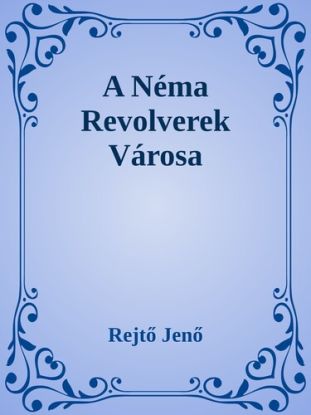 A Néma Revolverek Városa