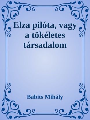 Elza pilóta, vagy a tökéletes társadalom