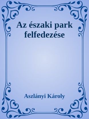 Az Északi Park felfedezése