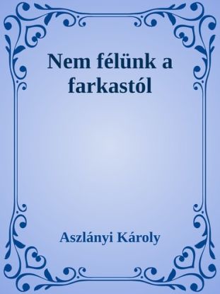 Nem félünk a farkastól