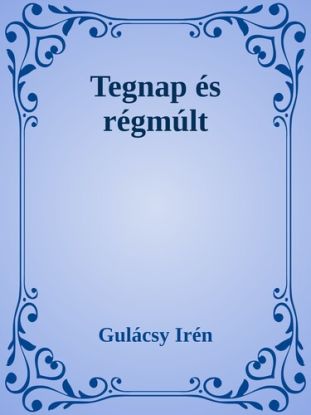 Tegnap és régmúlt