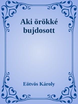 Aki örökké bujdosott