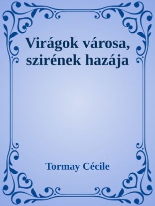 Virágok városa, szirének hazája