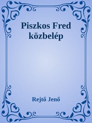 Piszkos Fred közbelép