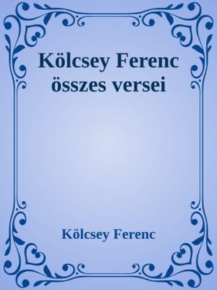 Kölcsey Ferenc összes verse