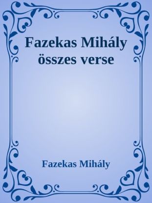 Fazekas Mihály összes verse