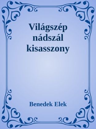 Világszép nádszál kisasszony