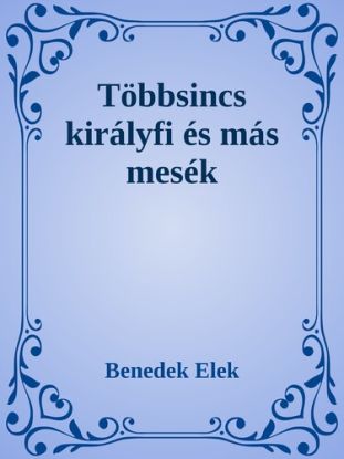 Többsincs királyfi és más mesék