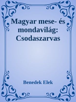 Magyar mese- és mondavilág: Csodaszarvas