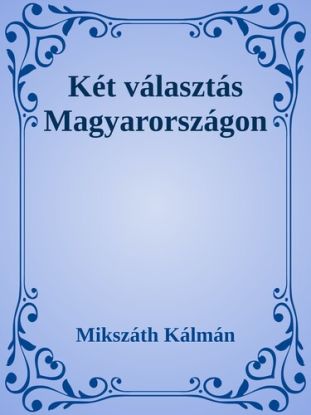 Két választás Magyarországon
