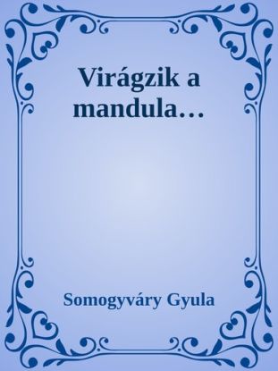 Virágzik a mandula