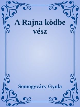 A Rajna ködbe vész