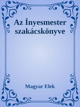 Az ínyesmester szakácskönyve