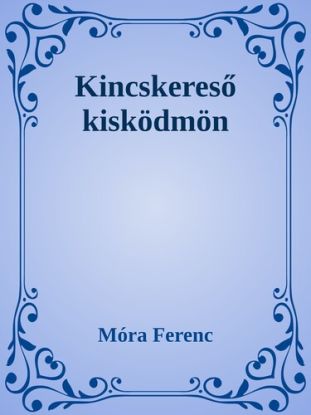 Kincskereső kisködmön