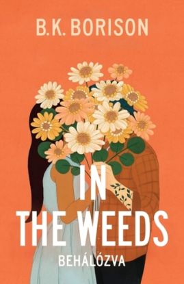 In the Weeds – Behálózva