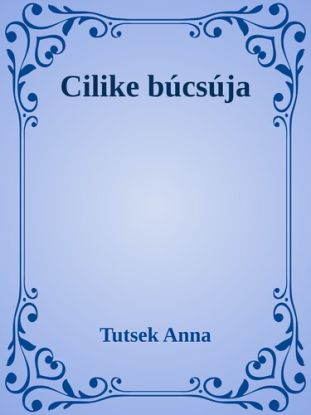 Cilike búcsúja