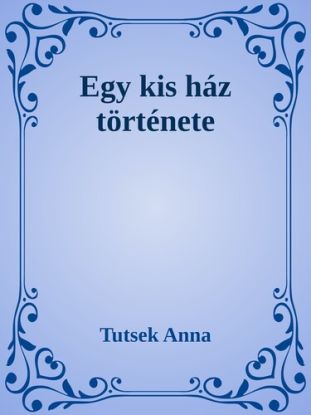 Egy kis ház története