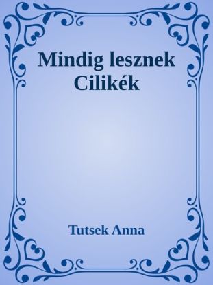 Mindig lesznek Cilikék