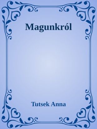 Magunkról
