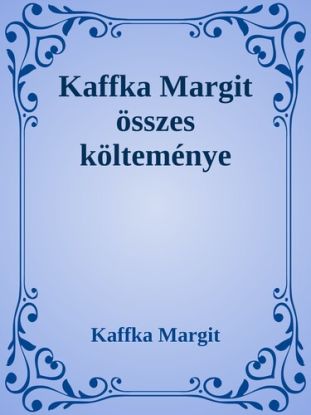 Kaffka Margit összes költeménye