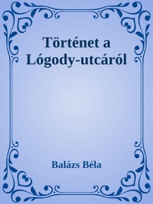 Történetek a Logody utcáról