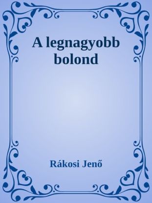 A legnagyobb bolond