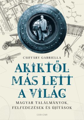 Akiktől más lett a világ