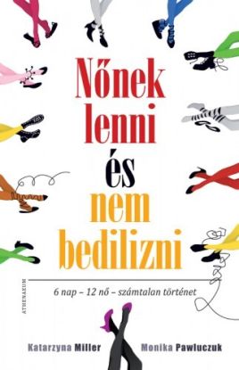Nőnek lenni, és nem bedilizni