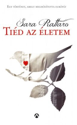 Tiéd az életem