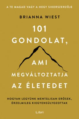 101 gondolat, ami megváltoztatja az életedet