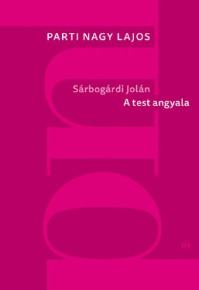 Sárbogárdi Jolán: A test angyala