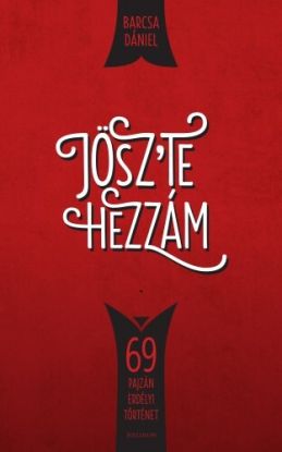 Jösz te hezzám!