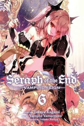 Seraph of the End, Vol. 6 : Vampire Reign : 6