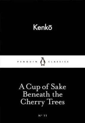 A Cup of Sake Beneath the Cherry Trees - Penguin Little Black Classics