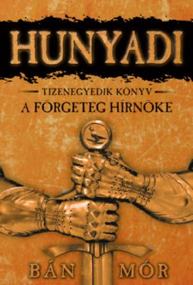 Hunyadi 11: A förgeteg hírnöke