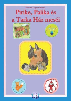 Pirike, Palika és a Tarka ház meséi