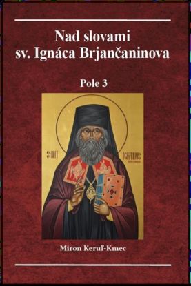 Nad slovami sv. Ignáca Brjančaninova: Pole 3