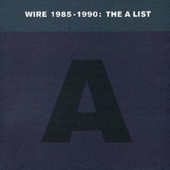 Wire - The A List: 1985-1990  CD