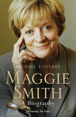 Maggie Smith - A Biography