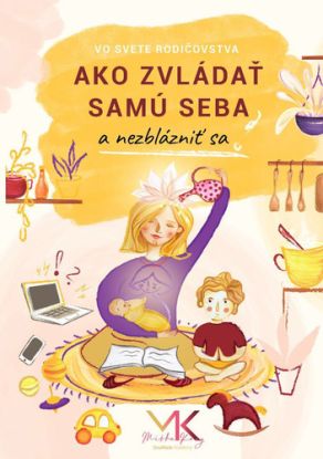 Ako zvládať samu seba a nezblázniť sa