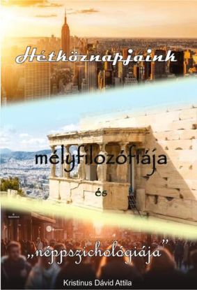 Hétköznapjaink mélyfilozófiája és ,,néppszichológiája