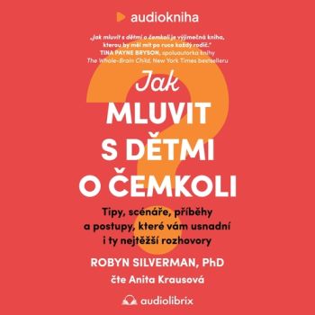 Jak mluvit s dětmi o čemkoli
