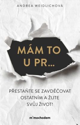 Mám to u pr... Přestaňte se zavděčovat ostatním a žijte svůj život!