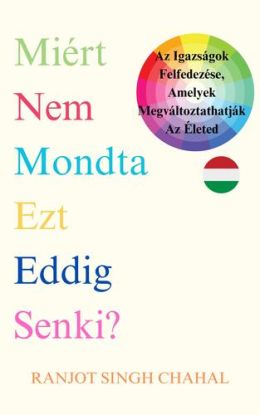Miért nem mondta ezt eddig senki?