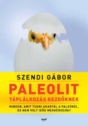 Paleolit táplálkozás kezdőknek - Minden, amit tudni akartál a paleóról, de nem volt időd megkérdezni!