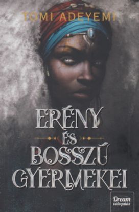 Erény és bosszú gyermekei - Orisa legendája-sorozat 2. rész